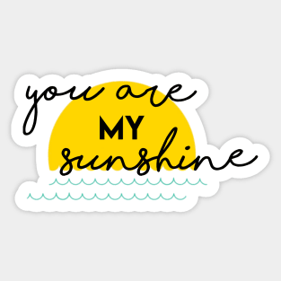 You are my sunshine Sticker